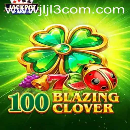 Unleashing the Thrills of 100BlazingClover and the Charm of JLJL3.COM